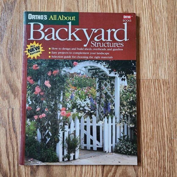 Ortho's All About Backyard Structures by Meredith Books Soft Cover - Picture 1 of 4